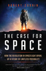 Case for Space - Robert Zubrin (ISBN: 9781633885349)
