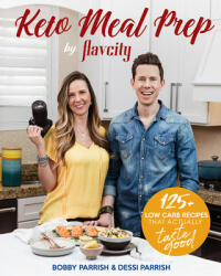 Keto Meal Prep by FlavCity - Bobby Parrish, Dessi Parrish (ISBN: 9781642500554)