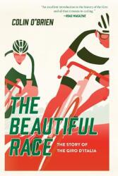 The Beautiful Race: The Story of the Giro d'Italia (ISBN: 9781643131580)