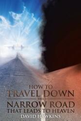 How to Travel Down the Narrow Road that Leads to Heaven (ISBN: 9781644168301)