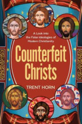 Counterfeit Christs: Finding T - Trent Horn (ISBN: 9781683571162)