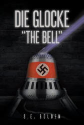 Die Glocke The Bell - Bolden S. E. Bolden (ISBN: 9781684563784)