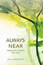Always Near: Listening for Lessons from God (ISBN: 9781732048317)