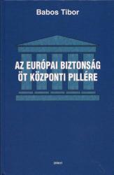 AZ EURÓPAI BIZTONSÁG ÖT KÖZPONTI PILLÉRE (2007)