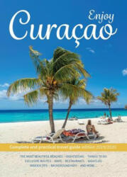 Enjoy Curacao: Complete and practical travel guide edition 2019/2020 (ISBN: 9789492598707)