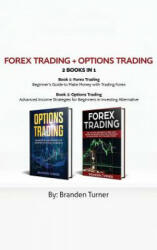 Forex Trading + Options Trading 2 book in 1 - Branden Turner (ISBN: 9789657019726)