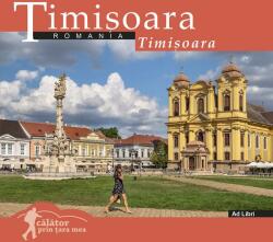 Timisoara. Calator prin tara mea - Mariana Pascaru, Florin Andreescu (ISBN: 9786068050973)