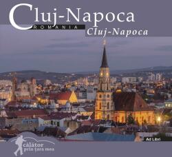 Cluj-Napoca. Calator prin tara mea - Mariana Pascaru, Florin Andreescu (ISBN: 9786068050966)