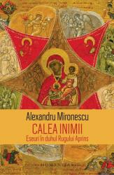Calea inimii. Eseuri in duhul Rugului Aprins - Alexandru Mironescu (ISBN: 9789735063771)