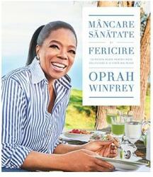 Mancare, sanatate si fericire. 115 retete alese pentru mese delicioase si o viata mai buna - Oprah Winfrey (ISBN: 9786067891669)