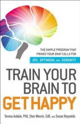 Train Your Brain to Get Happy - Aubele Wenck (2011)