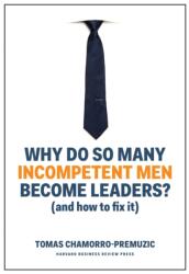 Why Do So Many Incompetent Men Become Leaders (ISBN: 9781633696327)
