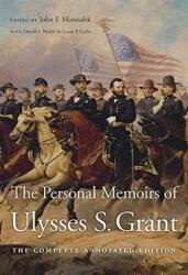The Personal Memoirs of Ulysses S. Grant - Ulysses S. Grant, John F. Marszalek, David S. Nolen, Louie P. Gallo, Frank J. Williams (ISBN: 9780674237858)
