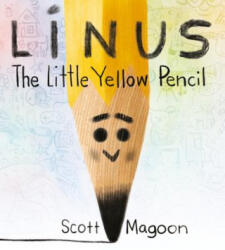 Linus The Little Yellow Pencil - Scott Magoon, Scott Magoon (ISBN: 9781368006279)