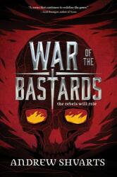 War Of The Bastards - Andrew Shvarts (ISBN: 9781484767641)