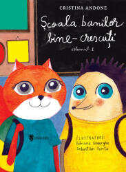 Scoala banilor bine-crescuti. Volumul I - Cristina Andone (ISBN: 9789733411079)