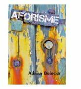 Aforisme - Adrian Bolocan (ISBN: 9786069036136)
