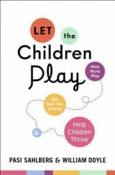 LET THE CHILDREN PLAY - Pasi Sahlberg, William Doyle (ISBN: 9780190930967)
