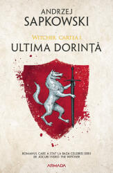 Ultima Dorinta, Andrzej Sapkowski - Editura Nemira (2019)