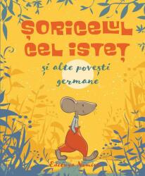Soricelul cel istet si alte povesti germane (ISBN: 9786065358171)
