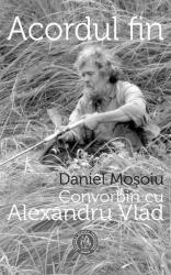 Acordul fin. Convorbiri cu Alexandru Vlad (ISBN: 9786067973839)