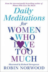Daily Meditations For Women Who Love Too Much - Robin Norwood (ISBN: 9781784751876)