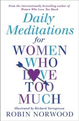 Meditații zilnice pentru femeile care iubesc prea mult (ISBN: 9781784751876)