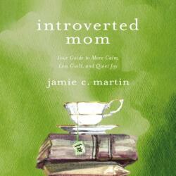 Introverted Mom - Jamie C. Martin (ISBN: 9780310354970)