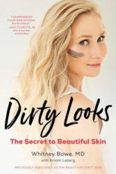 Dirty Looks: The Secret to Beautiful Skin (ISBN: 9780316509831)