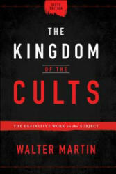 Kingdom of the Cults - The Definitive Work on the Subject - Walter Martin (ISBN: 9780764232657)