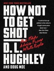 How Not to Get Shot: And Other Advice from White People (ISBN: 9780062698643)