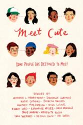 Meet Cute - Jennifer L. Armentrout, Dhonielle Clayton, Katie Cotugno (ISBN: 9781328604286)