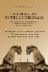 The Mystery of the Cathedrals - Daniel Bernardo, Fulcanelli (ISBN: 9781989586006)