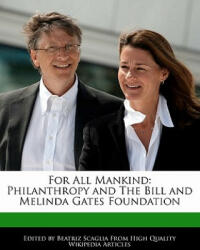 For All Mankind: Philanthropy and the Bill and Melinda Gates Foundation - Beatriz Scaglia (ISBN: 9781171177647)