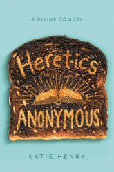 Heretics Anonymous - Katie Henry (ISBN: 9780062698889)