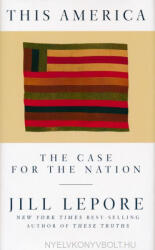 Jill Lepore: Jill Lepore: The Case for the Nation (ISBN: 9781631496417)