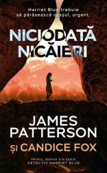 Niciodata nicaieri - James Patterson, Candice Fox (ISBN: 9786060062158)