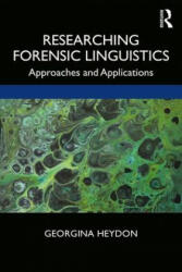 Researching Forensic Linguistics: Approaches and Applications (ISBN: 9781138575998)