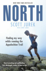 North: Finding My Way While Running the Appalachian Trail - Scott Jurek (ISBN: 9781784756710)