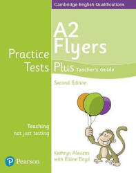 Ghidul profesorului Practice Tests Plus A2 Flyers (ISBN: 9781292240220)