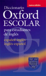 Diccionario Oxford Escolar para Estudiantes de Ingles (Espanol-Ingles / Ingles-Espanol) - Oxford University Press (ISBN: 9780194308984)