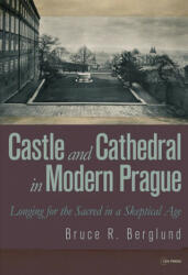 Castle and Cathedral in Modern Prague - Berglund Bruce R (ISBN: 9789637326431)