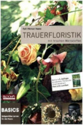 Trauerfloristik - Karl-Michael Haake (ISBN: 9783981044348)