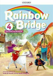 Rainbow Bridge: Level 4: Students Book and Workbook - Sarah Howell (ISBN: 9780194118446)