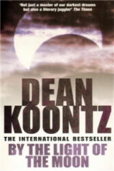 By the Light of the Moon - Dean Koontz (ISBN: 9780755342525)