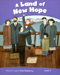 A Land of New Hope - Pearson English Kids Readers - Level 5 (ISBN: 9781408286982)