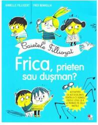 Caietele Filliozat. Frica, prieten sau dusman - Isabelle Filliozat (ISBN: 9786063336690)