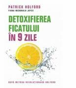 Detoxifierea ficatului in 9 zile. Dupa metoda revolutionara Holford. - Patrick Holford (ISBN: 9786063333828)