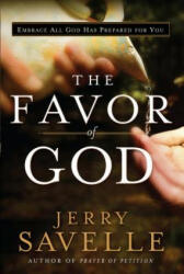 Favor of God - Savelle, Jerry, Dr (ISBN: 9780800797065)