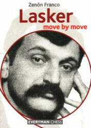 Lasker: Move by Move - Zenon Franco (ISBN: 9781781944349)